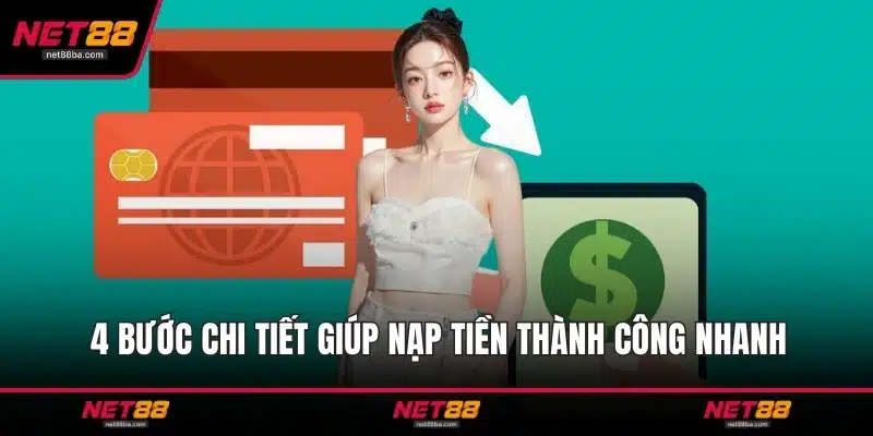4 bước chi tiết giúp nạp tiền thành công nhanh