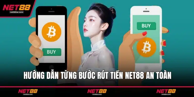 Hướng dẫn từng bước rút tiền NET88 an toàn