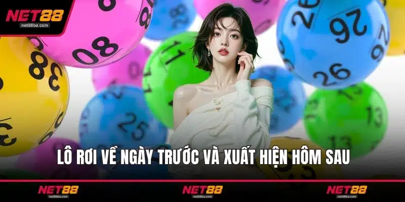 Lô rơi về ngày trước và xuất hiện hôm sau